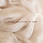 @happy_get_closer.r2 sama