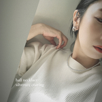 3Aug20＊Silver925 コーディング ball necklace ボールネックレス シルバー