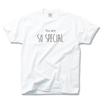 You are so special  白Tシャツ（男女兼用）