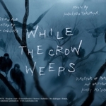 《カラスの涙》/While The Crow Weeps オリジナルアニメーション作品