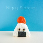 おにぎり　/　Niggy Stardust