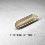 tangerine lemurian crystal ：petite +：isis / タンジェリンレムリアン水晶 9：イシス