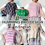 ★About HUMMING BIRD DESIGN in English