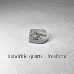 dendritic quartz：freeform / デンドリティッククォーツ：フリーフォーム 3