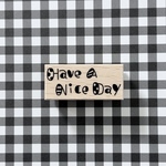 NEW！！【R253】Have A Nice Day