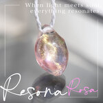 Resona  Rosa（レゾナ ローザ）波動玉®【現品一点物】