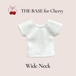 THE BASE for Cherry Wide Neck｜チェリーちゃん専用Tシャツ