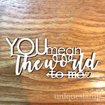 YOU mean the world to me♡