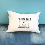 PILLOW TALK PILLOW CASE