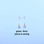 glass-dome pierce&earring