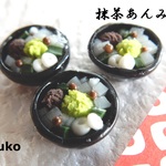 ミニチュア＊抹茶あんみつ