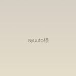 ayuuto様