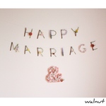 HAPPY MARRIAGE