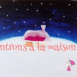 Rentrons à la maison