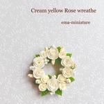 ドールハウス・ミニチュア・薔薇のリース　Cream yellow