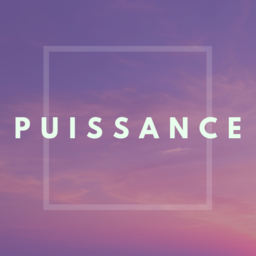 puissance　ーピュイサンスー