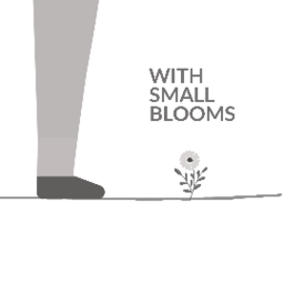 WITH SMALL BLOOMS