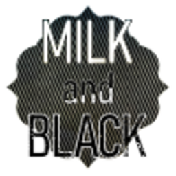 Milk and Black