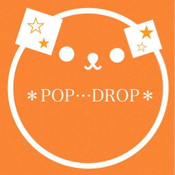 ＊POP…DROP＊