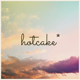 hotcake＊