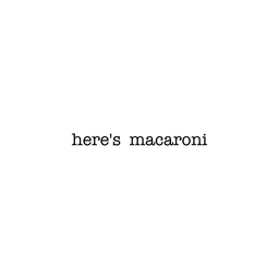 here's macaroni