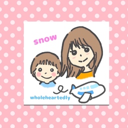 snow～wholeheartedly