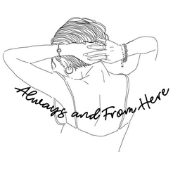 Always and From Here