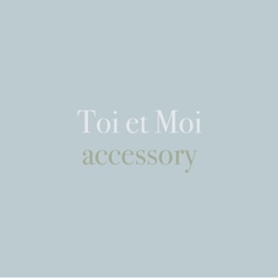 Toi et Moi accessory