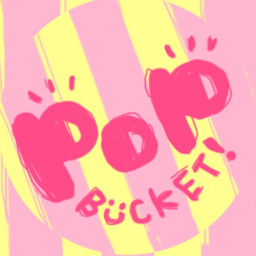 POP  BUCKET!