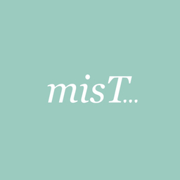 misT...(ミスト》