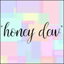 *honey dew*