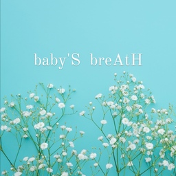 baby'S  breAtH