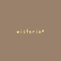 wisteria*