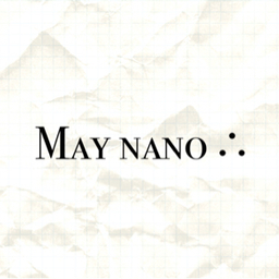 Maynano ∴ ﾒｲﾅﾉ
