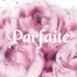 Parfaite~ﾊﾟﾙﾌｪｯﾄ~