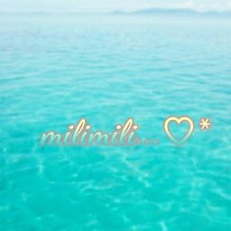 milimili...♡*