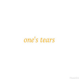 one's tears
