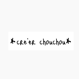 *cre'er chouchou*