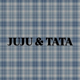 JUJU & TATA
