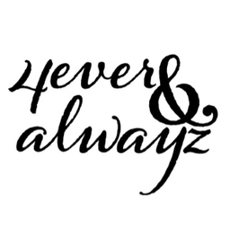 4ever&alwayz