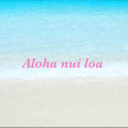 Aloha nui loa