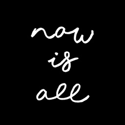 now is all