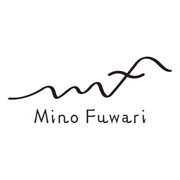 MINO FUWARI　～ミノフワリ～