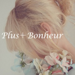 Plus＋Bonheur