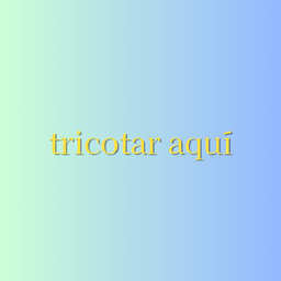 tricotar aquí