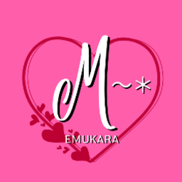 M～＊emukara