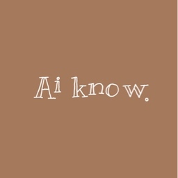 Ai know.