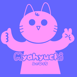 みゃあ@Myahyuchi