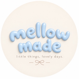 mellow made⌇