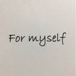 for myself